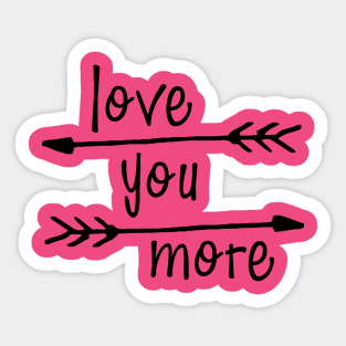 Love You More Sticker